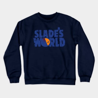 Slade's World Crewneck Sweatshirt